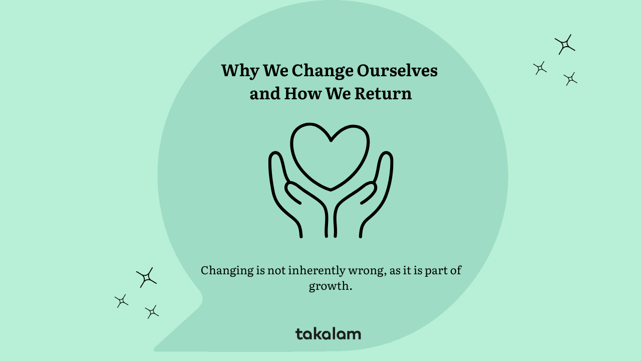 Why We Change Ourselves and How We Return - By Lara Raad